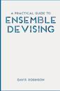 A Practical Guide to Ensemble Devising