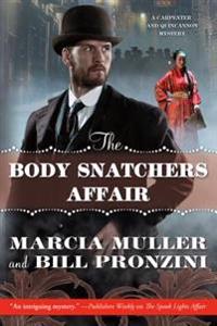 The Body Snatchers Affair: A Carpenter and Quincannon Mystery