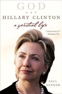 God and Hillary Clinton: A Spiritual Life