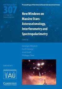 New Windows on Massive Stars Asteroseismology, Interferometry and Spectropolarimetry