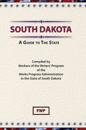South Dakota : A Guide to the State