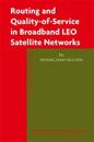 Routing and Quality-of-Service in Broadband LEO Satellite Networks