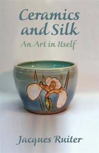 Ceramics and Silk