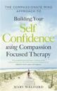 The Compassionate Mind Approach to Building Self-Confidence