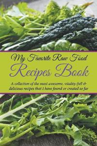 My Favorite Raw Food Recipes Book