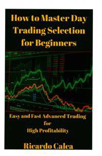 How to Master Day Trading Selection for Beginners