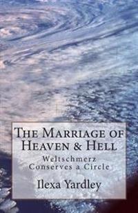 The Marriage of Heaven & Hell: Weltschmerz Conserves a Circle