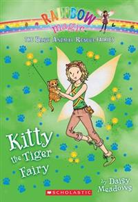 Kitty the Tiger Fairy: A Rainbow Magic Book (the Baby Animal Rescue Fairies #2): A Rainbow Magic Book