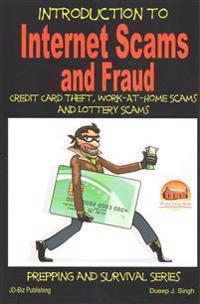 Introduction to Internet Scams and Fraud - Credit Card Theft, Work-At-Home Scams and Lottery Scams