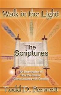 The Scriptures: An Examination of How the Creator Communicates with Creation