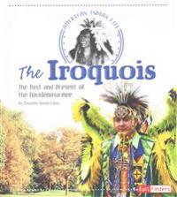The Iroquois: The Past and Present of the Haudenosaunee