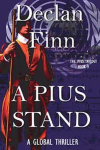 A Pius Stand: A Global Thriller