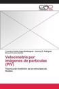 Velocimetría por imágenes de partículas (PIV)