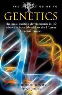 Britannica guide to genetics - the most exciting development in life scienc