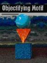 Objectifying Motif