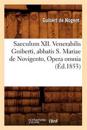 Saeculum XII. Venerabilis Guiberti, Abbatis S. Mariae de Novigento, Opera Omnia (?d.1853)