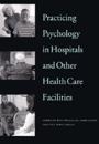 Practising Psychology in Hospital and Other Healthcare Facilities