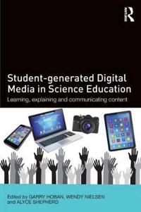 Student-Generated Digital Media in Science Education