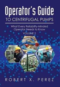 Operator?s Guide to Centrifugal Pumps
