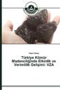 Türkiye Kömür Madenciliginde Etkinlik ve Verimlilik Gelisimi