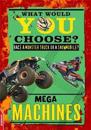 EDGE: What Would YOU Choose?: Mega Machines