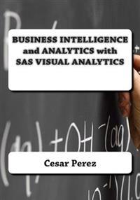 Business Intelligence and Analytics with SAS Visual Analytics