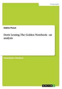 Doris Lessing, the Golden Notebook - An Analysis