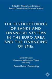 The Restructuring of Banks and Financial Systems in the Euro Area and the Financing of SMEs