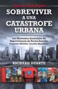 Sobrevivir a una Catástrofe Urbana: Guía de Inicio Rápido