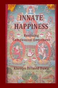 Innate Happiness: Realizing Compassion-Emptiness