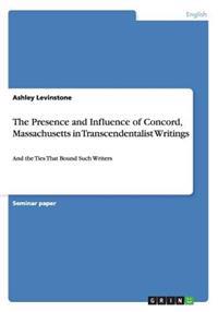 The Presence and Influence of Concord, Massachusetts in Transcendentalist Writings