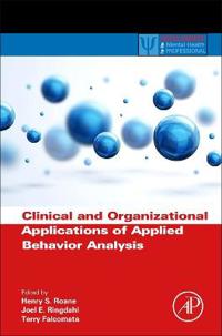 Clinical and Organizational Applications of Applied Behavior Analysis