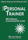 Windows Command-Line for Windows 8.1, Windows Server 2012, Windows Server 2012 R2: The Personal Trainer