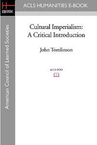 Cultural Imperialism: A Critical Introduction