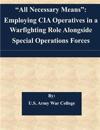 "all Necessary Means": Employing CIA Operatives in a Warfighting Role Alongside Special Operations Forces