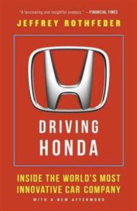 Driving Honda: Inside the World's Most Innovative Car Company