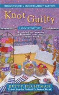 Knot Guilty: A Crochet Mystery