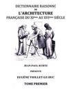 Dictionnaire raisonné de l'architecture française du XIe au XVIe siècle TI
