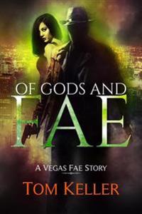 Of Gods and Fae: A Vegas Fae Story