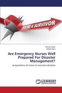 Are Emergency Nurses Well Prepared for Disaster Management?