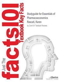 Studyguide for Essentials of Pharmacoeconomics by Rascati, Karen, ISBN 9781451175936