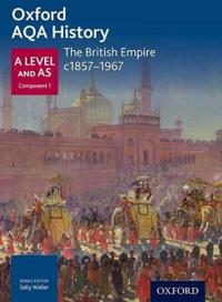 Oxford AQA History for A Level: The British Empire c.1857-1967