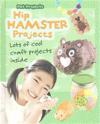 Hip Hamster Projects: Lots of Cool Craft Projects Inside