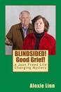 BLINDSIDED! Good Grief!: A Joan Freed Life Changing Mystery