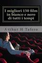 I Migliori 150 Film in Bianco E Nero Di Tutti I Tempi: Bianco E Nero Classics Dal 1930 del 1960