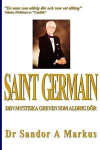 Saint Germain: Den Mystiska Greven SOM Aldrig Dor