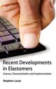 Recent Developments in Elastomers: Science, Characterization and Implementation