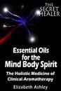 The Essential Oils of The Mind Body Spirit