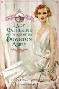 Lady Catherine och verklighetens Downton Abbey