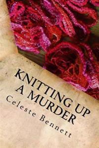 Knitting Up a Murder: A Yarn Genie Mystery